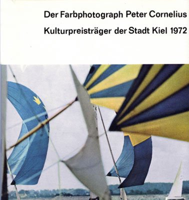 Der Farbphotograph Peter Cornelius - Kulturpreisträger der Stadt Kiel 1972