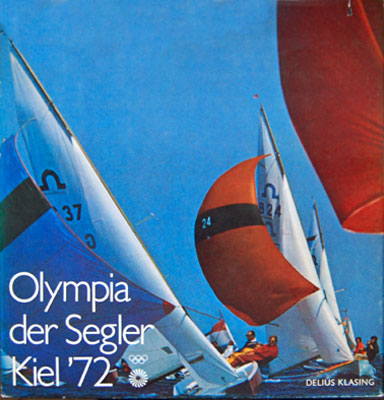 Olympia der Segler - Kiel ’72  (Sailors Olmpics)